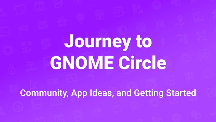 Journey to GNOME Circle